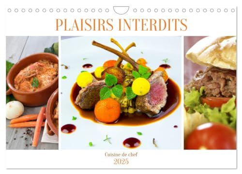 Plaisirs interdits (Calendrier mural 2025 DIN A4 vertical), CALVENDO calendrier mensuel: Les meilleurs plats cuisinés von Calvendo