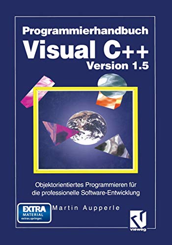 Programmierhandbuch Visual C++ Version 1.5: Objektorientiertes Programmieren für die professionelle Software-Entwicklung (German Edition)