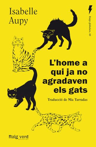 L'home a qui ja no agradaven els gats (Raigs Globulars, Band 50)
