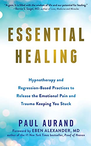 Essential Healing: Hypnotherapy and Regression-based Practices to Release the Emotional Pain and Trauma Keeping You Stuck von Brilliance Audio