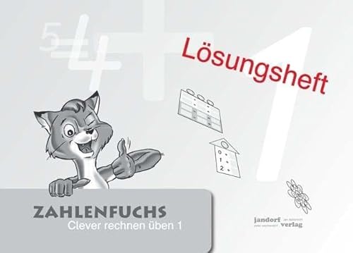 Zahlenfuchs 1 (Lösungsheft): Clever rechnen üben: Clever rechnen üben. Lösungsheft