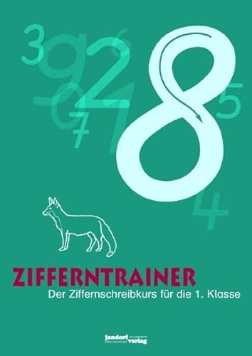 Zifferntrainer: Der Ziffernschreibkurs für die 1. Klasse