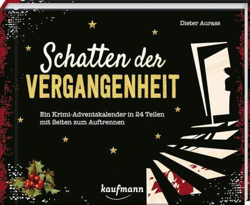 Schatten der Vergangenheit: Ein Krimi-Adventskalender in 24 Teilen mit Seiten zum Auftrennen (Adventskalender für Erwachsene: Ein Buch mit Seiten zum Auftrennen) von Kaufmann Ernst Vlg GmbH