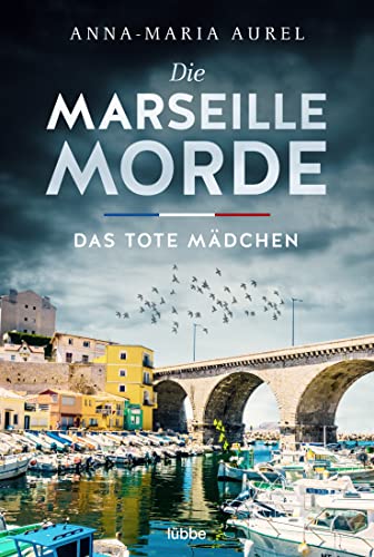 Die Marseille-Morde - Das tote Mädchen: Frankreich-Krimi (Mörderisches Südfrankreich, Band 1)