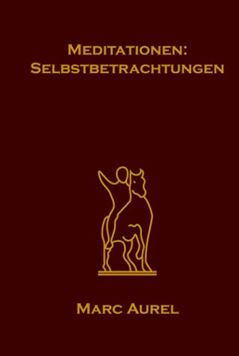 Meditationen: Selbstbetrachtungen Meditationen: Selbstbetrachtungen
