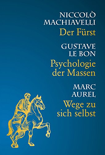 Psychologie der Massen-Wege zu sich selbst-Der Fürst Psychologie der Massen-Wege zu sich selbst-Der Fürst