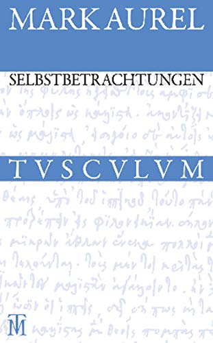 Selbstbetrachtungen: Griechisch - Deutsch von Akademie Verlag GmbH