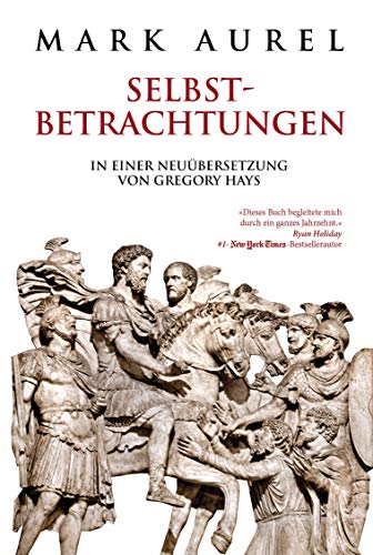 Mark Aurel: Selbstbetrachtungen: In einer Neuübersetzung von Gregory Hays von FinanzBuch Verlag