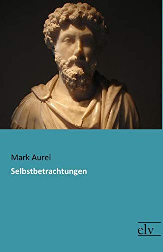Selbstbetrachtungen Selbstbetrachtungen von Europischer Literaturvlg