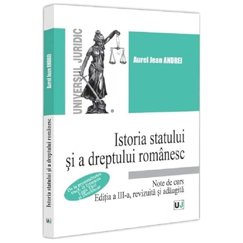Istoria Statului Si A Dreptului Romanesc. Note De Curs von Universul Juridic