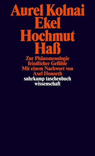 Ekel Hochmut Haß: Zur Phänomenologie feindlicher Gefühle (suhrkamp taschenbuch wissenschaft)