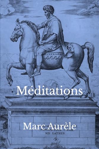 Méditations: Le journal intégral de Marc Aurèle Méditations: Le journal intégral de Marc Aurèle von Independently published