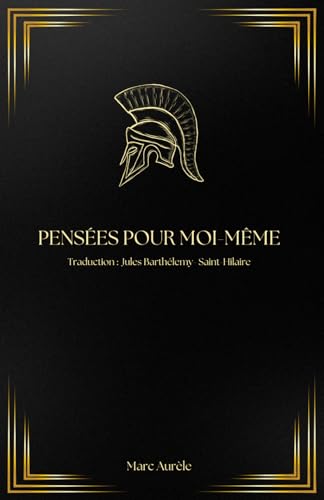 Pensée pour moi-même de Marc Aurèle: Réflexions sur la sagesse Stoïcienne pour une vie épanouie, édition complète et originale, format de poche Pensée pour moi-même de Marc Aurèle: Réflexions sur la sagesse Stoïcienne pour une vie épanouie, édition complète et originale, format de poche von Independently published