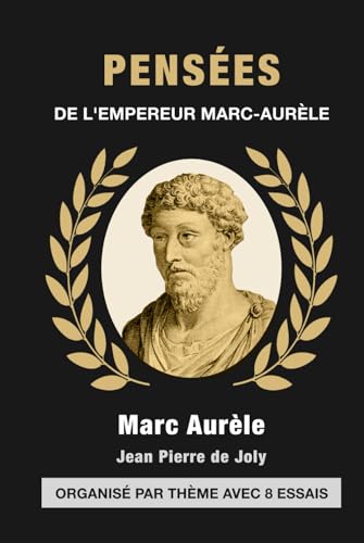 Pensées de L’Empereur Marc-Aurèle-Antonin: Leçons de Vertu Que ce Prince Philosophe se Faisoit à Lui-Même Pensées de L’Empereur Marc-Aurèle-Antonin: Leçons de Vertu Que ce Prince Philosophe se Faisoit à Lui-Même von Independently published