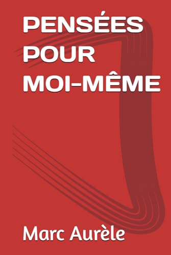 Pensées pour moi-même (Marc Aurèle) von Independently published