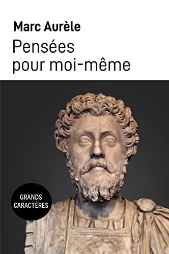 Pensées pour moi-même: Grands Caractères