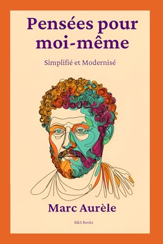 Pensées pour moi-même: Simplifié et Modernisé Pensées pour moi-même: Simplifié et Modernisé von Independently published