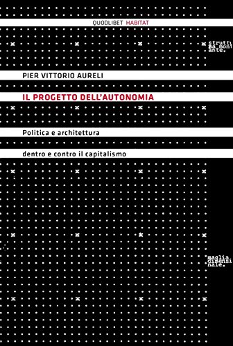 Il progetto dell'autonomia. Politica e architettura dentro e contro il capitalismo (Habitat) von HABITAT