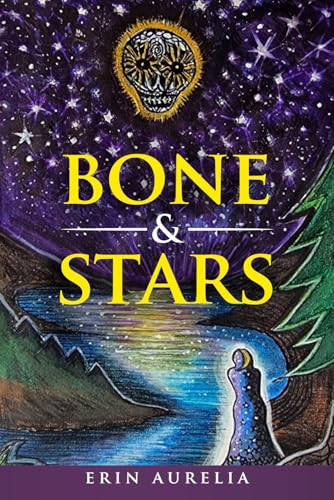 Bone & Stars: A Constellation of Poems of Healing and Recovery from Narcissistic Abuse Bone & Stars: A Constellation of Poems of Healing and Recovery from Narcissistic Abuse von She Rises Studios Publishing