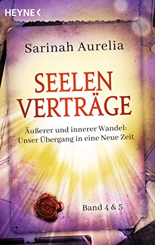 Seelenverträge Band 4 & 5. Äußerer und innerer Wandel: Unser Übergang in die Neue Zeit: Die Übergangsphase. Die Geheimnisse, die in euch schlummern von Heyne Taschenbuch