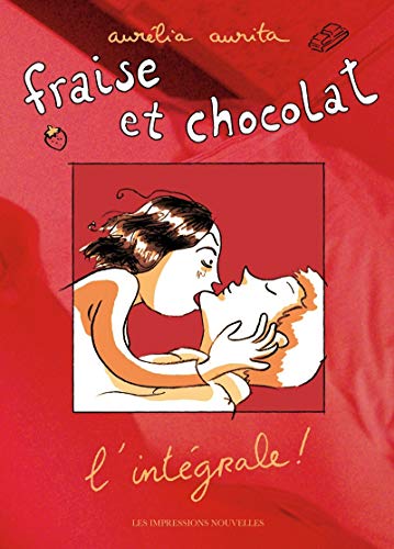 FRAISE ET CHOCOLAT, L'INTEGRALE ! von IMPRESSIONS NOU