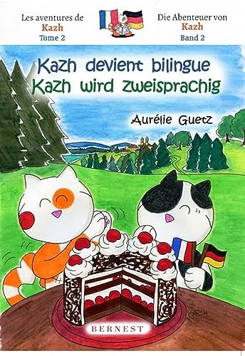 Kazh wird zweisprachig / Kazh devient bilingue: BD bilingue français-allemand (Meine deutsch-französische Familie / Ma famille franco-allemande)