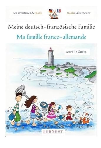 Meine deutsch-französische Familie/ Ma famille franco-allemande: Kazhs Abenteuer - Les aventures de Kazh: Ma famille franco-allemande /Meine deutsch französische Familie