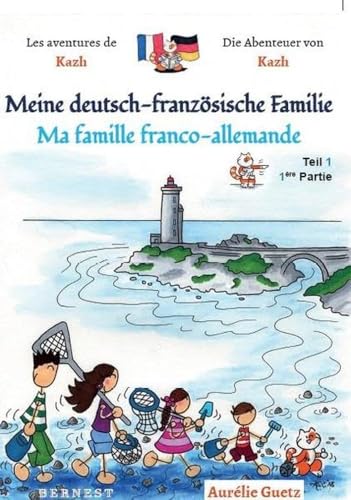 Meine deutsch-französische Familie / Ma famille franco-allemande, BAND 1, Teil 1: Ma famille franco-allemande /Meine deutsch französische Familie