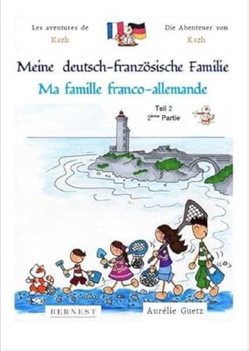 Meine deutsch-französische Familie / Ma famille franco-allemande Dand 1 / Teil 2: Ma famille franco-allemande /Meine deutsch französische Familie
