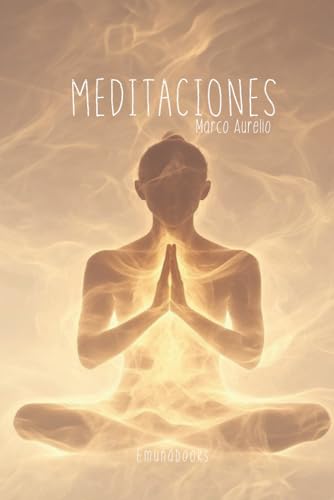 Meditaciones: 12 libros de las Meditaciones de Marco Aurelio Meditaciones: 12 libros de las Meditaciones de Marco Aurelio von Independently published