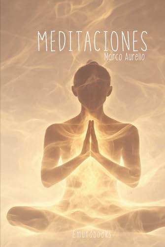 Meditaciones: 12 libros de las Meditaciones de Marco Aurelio Meditaciones: 12 libros de las Meditaciones de Marco Aurelio von Independently published