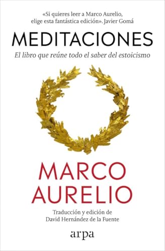 Meditaciones: El libro que reúne todo el saber del estoicismo (Filosofía) von Arpa Editores