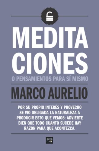 Meditaciones: Pensamientos para sí mismo Meditaciones: Pensamientos para sí mismo