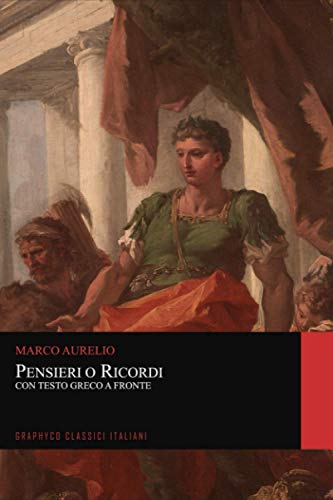 Pensieri o Ricordi. Con Testo Greco a Fronte (Graphyco Classici Italiani)