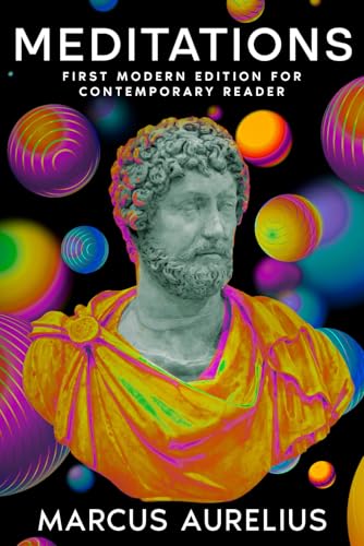 MEDITATIONS: FIRST MODERN EDITION FOR CONTEMPORARY READER MEDITATIONS: FIRST MODERN EDITION FOR CONTEMPORARY READER von Independently published