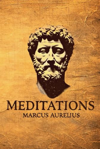 MEDITATIONS: Marcus Aurelius: 2024 Edition. Translation for Modern Readers MEDITATIONS: Marcus Aurelius: 2024 Edition. Translation for Modern Readers