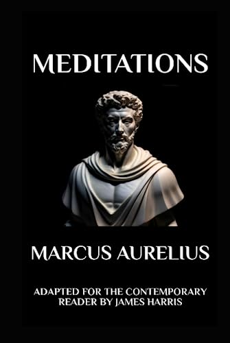 Marcus Aurelius - Meditations: Adapted for the Contemporary Reader: Adapted for the Contemporary Reader von Independently published