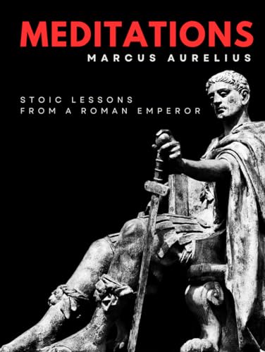 Meditations By Marcus Aurelius Translated by Meric Casaubon: Stoic Lessons from a Roman Emperor Meditations By Marcus Aurelius Translated by Meric Casaubon: Stoic Lessons from a Roman Emperor von Independently published