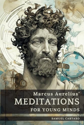 Meditations For Young Minds: A Condensed Guide To Wisdom