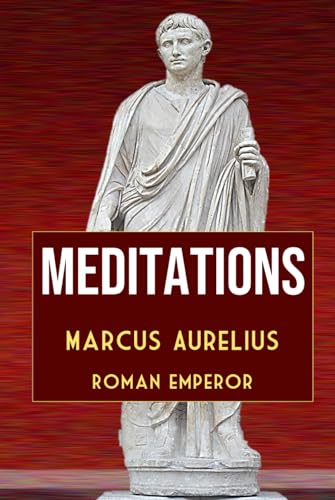 Meditations Marcus Aurelius: The daily stoic philosophy readings (Fisher Classics)