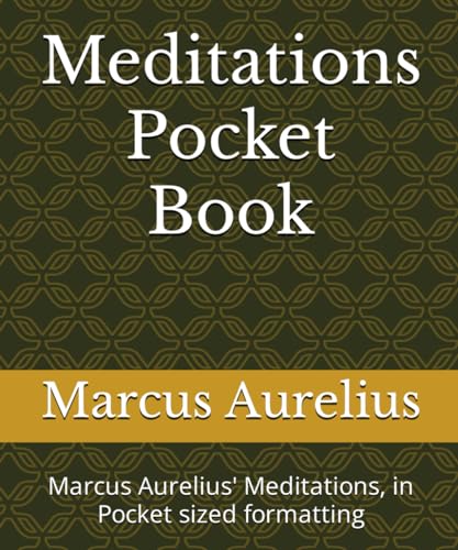 Meditations Pocket Book: Marcus Aurelius' Meditations, in Pocket sized formatting