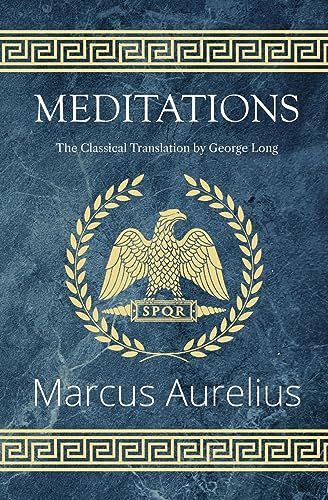 Meditations - The Classical Translation by George Long (Reader's Library Classics) von Reader's Library Classics