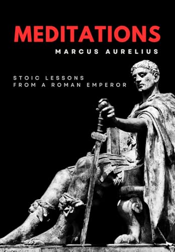 Meditations by Marcus Aurelius the definitive English translation by Meric Casaubon: Stoic Lessons from a Roman Emperor Meditations by Marcus Aurelius the definitive English translation by Meric Casaubon: Stoic Lessons from a Roman Emperor von Independently published
