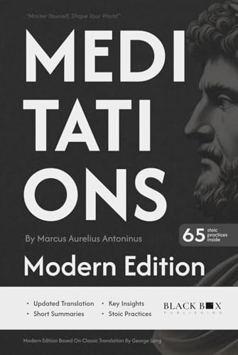 Meditations by Marcus Aurelius: Updated for Modern Reader – A Modern Edition with Summaries, Illustrations, Enhanced Stoic Insights, and 65 Reflective Practices for Daily Application Meditations by Marcus Aurelius: Updated for Modern Reader – A Modern Edition with Summaries, Illustrations, Enhanced Stoic Insights, and 65 Reflective Practices for Daily Application von Independently published