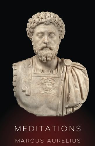 Meditations by Marcus Aurelius: the New Translation Meditations by Marcus Aurelius: the New Translation