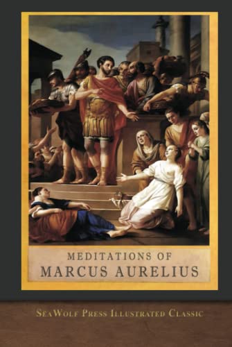 Meditations of Marcus Aurelius: The Complete Unabridged Illustrated Edition von SeaWolf Press