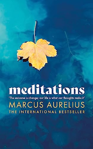 Meditations: Living, dying and the good life Meditations: Living, dying and the good life