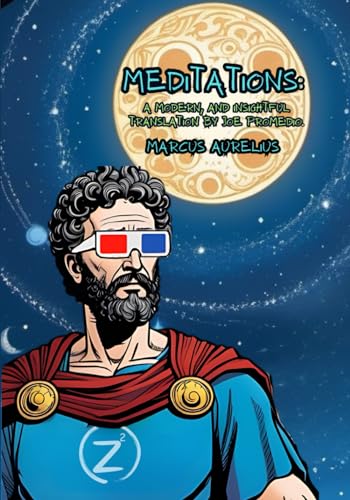 Meditations: A Modern and Insightful Translation by Joe Promedio: Explore Stoic Philosophy Through the Meditations of Marcus Aurelius with Illustrations by Bobu Rosu von Independently published