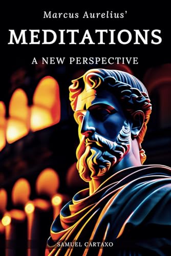 Meditations: A New Perspective - The Meditations of Marcus Aurelius Book of Stoicism Meditations: A New Perspective - The Meditations of Marcus Aurelius Book of Stoicism von Independently published