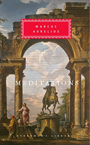 Meditations: by Marcus Aurelius (Everyman's Library CLASSICS)